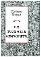 Couverture du livre « Le paradis retrouve » de Borgia aux éditions Roseau