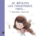 Couverture du livre « Je déteste les moustiques, mais... » de Mireille Messier et Catherine Petit aux éditions Isatis