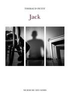Couverture du livre « Jack » de Thibaud Petit aux éditions Murmure Des Soirs