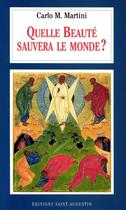 Couverture du livre « Quelle beauté pour sauver le monde ? » de Carlo Maria Martini aux éditions Saint-augustin