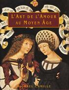 Couverture du livre « L'Art De L'Amour Au Moyen Age » de Camille Michael aux éditions Konemann