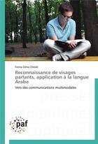 Couverture du livre « Reconnaissance de visages parlants, application a la langue arabe » de Chelali-F aux éditions Presses Academiques Francophones