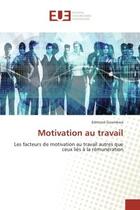 Couverture du livre « Motivation au travail » de Goumkwa Edmond aux éditions Editions Universitaires Europeennes