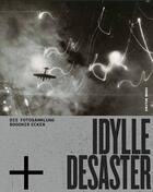 Couverture du livre « Idylle + desaster - die fotosammlung bogomir ecker /allemand » de Ecker Bogomir aux éditions Spector Books