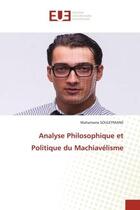 Couverture du livre « Analyse philosophique et politique du machiavelisme » de Souleymane Mahamane aux éditions Editions Universitaires Europeennes