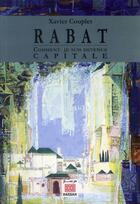 Couverture du livre « Rabat ; comment je suis devenue capitale » de Xavier Couplet aux éditions Marsam
