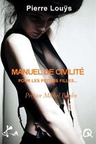 Couverture du livre « Manuel de civilité pour les petites filles » de Pierre Louys aux éditions Ska