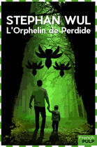 Couverture du livre « L'orphelin de Perdide » de Stefan Wul aux éditions French Pulp