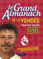 Couverture du livre « Le grand almanach de la Vendée (édition 2022) » de Yannick Jaulin aux éditions Geste