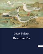 Couverture du livre « Resurrección » de Leon Tolstoi aux éditions Culturea