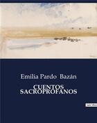 Couverture du livre « Cuentos sacroprofanos » de Emilia Pardo Bazan aux éditions Culturea