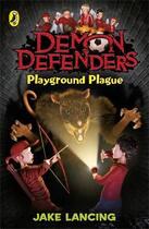 Couverture du livre « Demon defenders ; playground plague » de Jake Lancing aux éditions Children Pbs