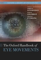 Couverture du livre « The Oxford Handbook of Eye Movements » de Simon Liversedge aux éditions Oup Oxford