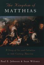 Couverture du livre « The kingdom of matthias: a story of sex and salvation in 19th-century » de Sean Wilentz aux éditions Editions Racine