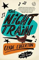 Couverture du livre « THE NIGHT TRAIN » de Clyde Edgerton aux éditions Back Bay Books