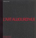 Couverture du livre « L art aujourd hui francais (br) » de Fontanive Karen aux éditions Phaidon