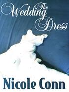 Couverture du livre « The Wedding Dress » de Conn Nicole aux éditions Grand Central Publishing