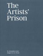 Couverture du livre « The artists' prison » de Grant & Wood aux éditions X Artists' Books