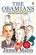 Couverture du livre « The obamians ; the struggle inside the White House to redefine american power » de James Mann aux éditions Adult Pbs