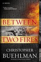 Couverture du livre « Between Two Fires » de Christopher Buehlman aux éditions Penguin Group Us