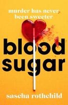 Couverture du livre « BLOOD SUGAR » de Sascha Rothchild aux éditions Trapeze