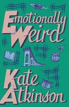 Couverture du livre « Emotionally weird sous l aile du bizarre » de Kate Atkinson aux éditions Transworld