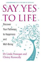 Couverture du livre « Say Yes to Life » de Kenneally Christy aux éditions Hachette Ireland Digital