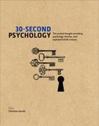 Couverture du livre « 30 Second Psychology » de Christian Jarrett aux éditions Icon Books