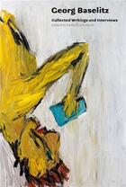 Couverture du livre « Georg Baselitz : collected writings and interviews » de  aux éditions Acc Art Books