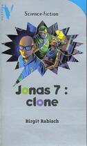 Couverture du livre « Jonas 7 : Clone » de Rabisch-B aux éditions Hachette