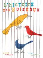 Couverture du livre « Histoire des trois oiseaux (l') » de Munari Bruno aux éditions Seuil Jeunesse