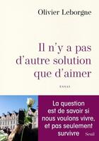 Couverture du livre « Il n'y a pas d'autre solution que d'aimer » de Olivier Leborgne aux éditions Seuil