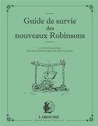 Couverture du livre « Guide de survie des nouveaux Robinsons » de Francois Couplan aux éditions Larousse