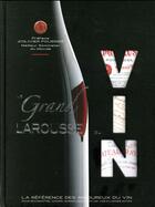 Couverture du livre « Le grand Larousse du vin » de  aux éditions Larousse