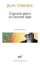 Couverture du livre « L'accent grave et l'accent aigu : poèmes 1976-1983 » de Jean Tardieu aux éditions Gallimard