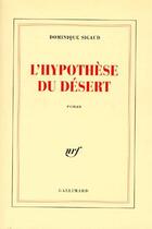 Couverture du livre « L'hypothèse du désert » de Sigaud Dominique aux éditions Gallimard