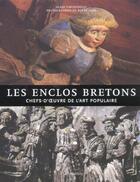 Couverture du livre « Les enclos bretons - chefs-d'oeuvre de l'art populaire » de Vircondelet/Gain aux éditions Flammarion