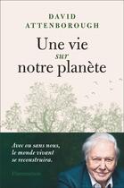 Couverture du livre « Une vie sur notre planète » de David Attenborough aux éditions Flammarion