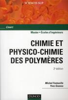 Couverture du livre « Chimie et physico-chimie des polymères (2e édition) » de Michel Fontanille et Yves Gnanou aux éditions Dunod