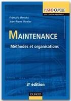 Couverture du livre « Maintenance ; méthodes et organisations (3e édition) » de Francois Monchy et Jean-Pierre Vernier aux éditions Dunod