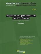 Couverture du livre « Adjoint de patrimoine de 1ère classe ; concours, catégorie C (édition 2015) » de  aux éditions Documentation Francaise