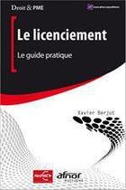 Couverture du livre « Le licenciement ; le guide pratique » de Xavier Berjot aux éditions Afnor Editions