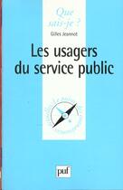 Couverture du livre « Les usagers du service public » de Gilles Jeannot aux éditions Que Sais-je ?