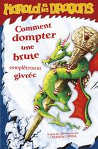 Couverture du livre « Harold et les dragons T.4 ; comment dompter une brute complètement givrée » de Cressida Cowell aux éditions Casterman