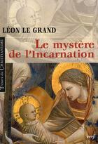 Couverture du livre « Le mystère de l'incarnation » de Leon Le Grand aux éditions Cerf