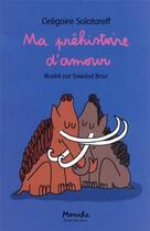 Couverture du livre « Ma préhistoire d'amour » de Soledad Bravi et Gregoire Solotareff aux éditions Ecole Des Loisirs