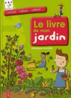 Couverture du livre « Le livre de mon jardin » de Veronique Pellissier aux éditions Fleurus