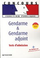 Couverture du livre « Gendarme et gendarme adjoint ; test d'admission (édition 2009) » de Olivier Berthou aux éditions Foucher