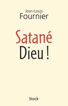 Couverture du livre « SATANE DIEU » de Jean-Louis Fournier aux éditions Stock