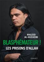 Couverture du livre « Blasphémateur ! » de Waleed Al Husseini aux éditions Grasset